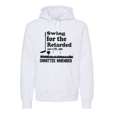 Golf Swing For The Retarded Committee Member Premium Hoodie