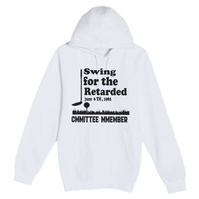 Golf Swing For The Retarded Committee Member Premium Pullover Hoodie