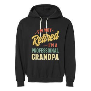 Grandpa Shirts For  Funny Fathers Day Retired Grandpa Garment-Dyed Fleece Hoodie