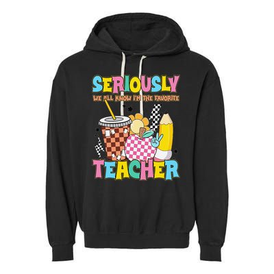 Groovy School Funny For Teacher Seriously We All Know Garment-Dyed Fleece Hoodie