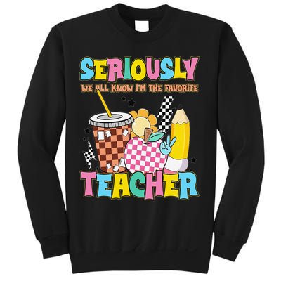 Groovy School Funny For Teacher Seriously We All Know Sweatshirt