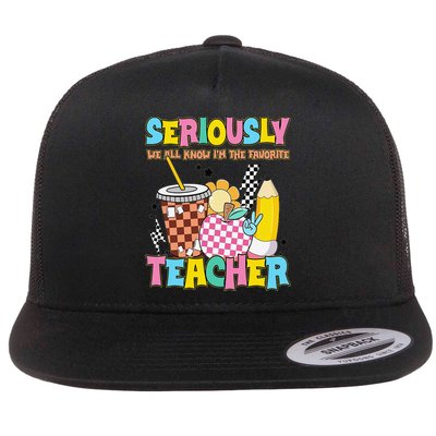 Groovy School Funny For Teacher Seriously We All Know Flat Bill Trucker Hat