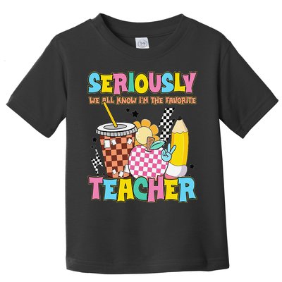 Groovy School Funny For Teacher Seriously We All Know Toddler T-Shirt