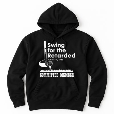 Golf Swing For The Retarded June 6th 1982 Committee Member Hoodie