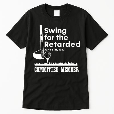 Golf Swing For The Retarded June 6th 1982 Committee Member Tall T-Shirt