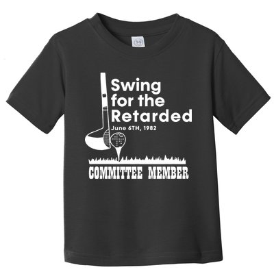 Golf Swing For The Retarded June 6th 1982 Committee Member Toddler T-Shirt