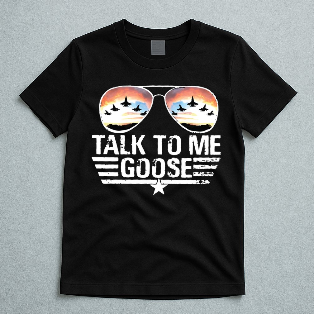 Goose Shirts Fourth Of July Talk To Me Goose T-Shirt