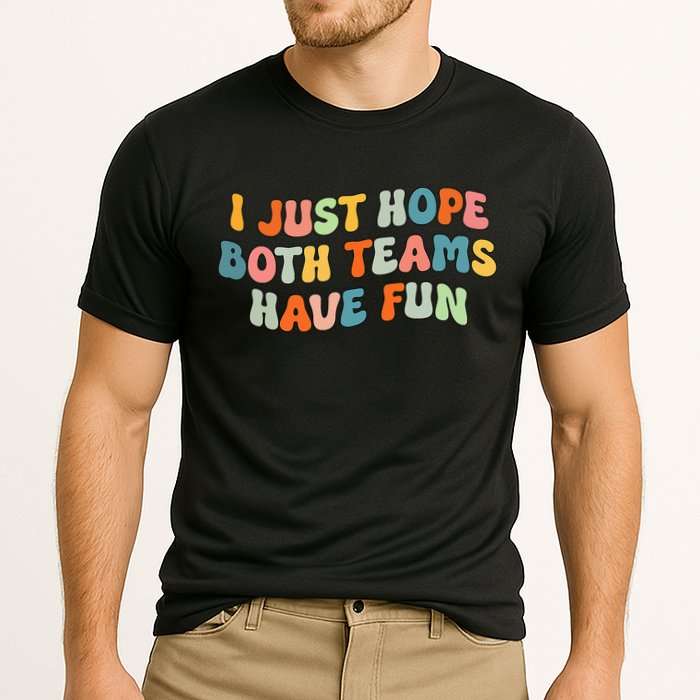 Groovy style Funny Football I Just Hope Both Teams Have Fun Performance Shirt
