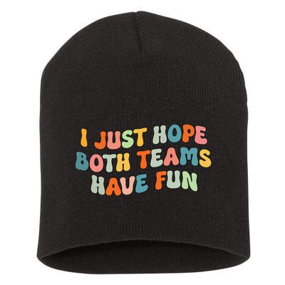 Groovy style Funny Football I Just Hope Both Teams Have Fun Short Acrylic Beanie