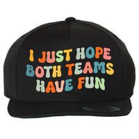 Groovy style Funny Football I Just Hope Both Teams Have Fun Wool Snapback Cap