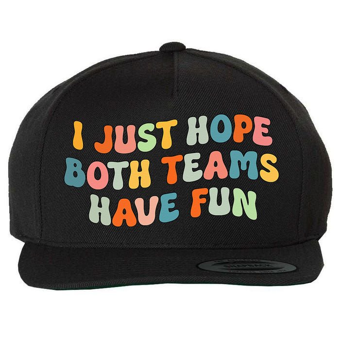 Groovy style Funny Football I Just Hope Both Teams Have Fun Wool Snapback Cap