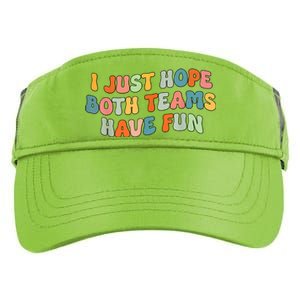 Groovy Style Funny Football I Just Hope Both Teams Have Fun Adult Drive Performance Visor