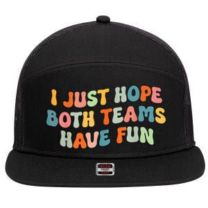 Groovy Style Funny Football I Just Hope Both Teams Have Fun 7 Panel Mesh Trucker Snapback Hat