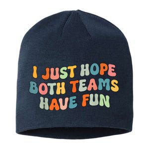 Groovy Style Funny Football I Just Hope Both Teams Have Fun Sustainable Beanie