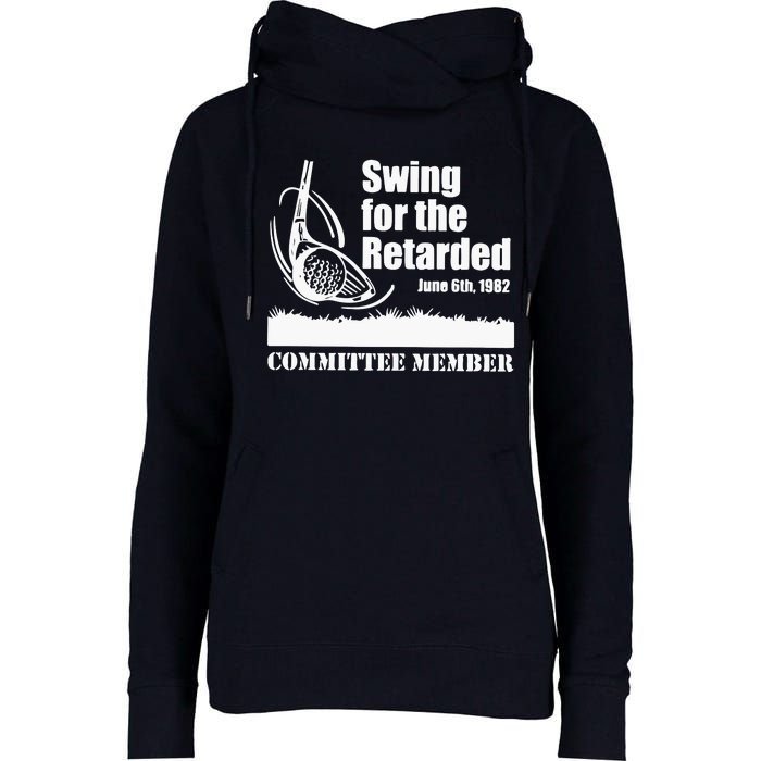 Golf Swing For The Retarded June 6th 1982 Committee Member Womens Funnel Neck Pullover Hood