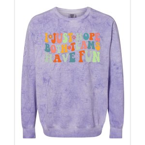 Groovy Style Funny Football I Just Hope Both Teams Have Fun Colorblast Crewneck Sweatshirt