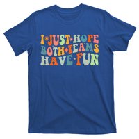 Groovy Style Funny Football I Just Hope Both Teams Have Fun T-Shirt