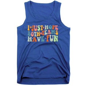 Groovy Style Funny Football I Just Hope Both Teams Have Fun Tank Top