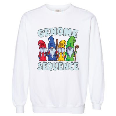 Genome Sequence Funny Gnome Biology Physics Science Pun Garment-Dyed Sweatshirt