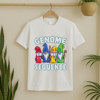 Genome Sequence Funny Gnome Biology Physics Science Pun T-Shirt