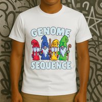 Genome Sequence Funny Gnome Biology Physics Science Pun T-Shirt