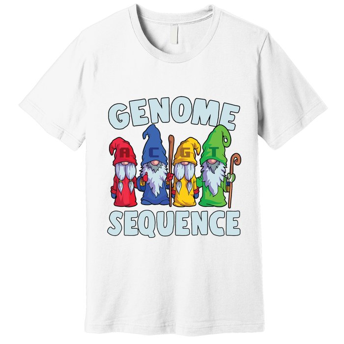 Genome Sequence Funny Gnome Biology Physics Science Pun Premium T-Shirt