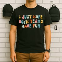Groovy style Funny Football, I Just Hope Both Teams Have Fun T-Shirt
