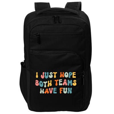 Groovy style Funny Football, I Just Hope Both Teams Have Fun Impact Tech Backpack