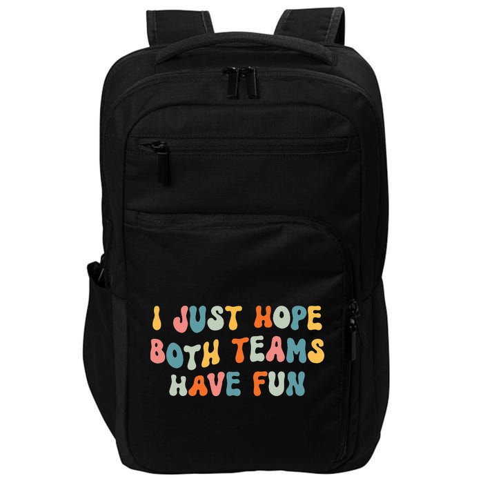 Groovy style Funny Football, I Just Hope Both Teams Have Fun Impact Tech Backpack