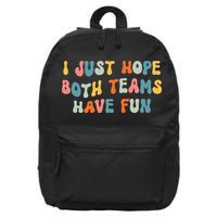 Groovy style Funny Football, I Just Hope Both Teams Have Fun 16 in Basic Backpack