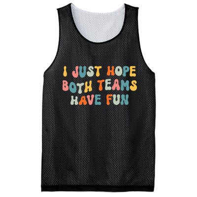 Groovy style Funny Football, I Just Hope Both Teams Have Fun Mesh Reversible Basketball Jersey Tank