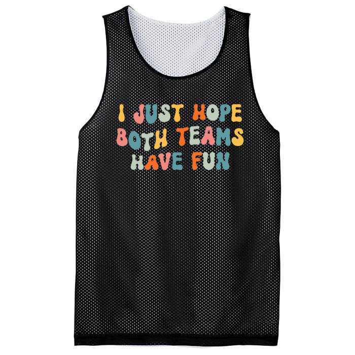 Groovy style Funny Football, I Just Hope Both Teams Have Fun Mesh Reversible Basketball Jersey Tank