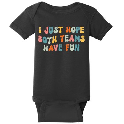Groovy style Funny Football, I Just Hope Both Teams Have Fun Baby Bodysuit