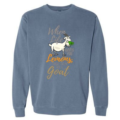 Goat Stuff For Goat Lovers | Farm Animal Meme Pun Funny Goat Garment-Dyed Sweatshirt