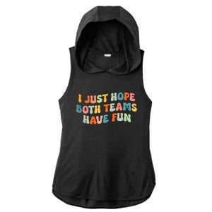 Groovy style Funny Football, I Just Hope Both Teams Have Fun Ladies PosiCharge Tri-Blend Wicking Draft Hoodie Tank