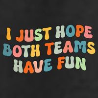 Groovy style Funny Football, I Just Hope Both Teams Have Fun Garment-Dyed Fleece Hoodie