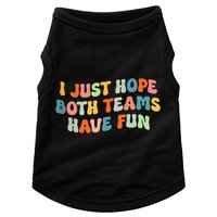 Groovy style Funny Football, I Just Hope Both Teams Have Fun Doggie Tank