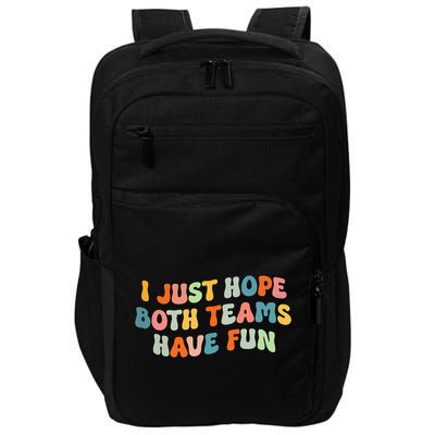 Groovy style Funny Football, I Just Hope Both Teams Have Fun Impact Tech Backpack