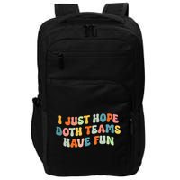 Groovy style Funny Football, I Just Hope Both Teams Have Fun Impact Tech Backpack