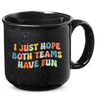 Groovy style Funny Football, I Just Hope Both Teams Have Fun 15oz Campfire Ceramic Mug