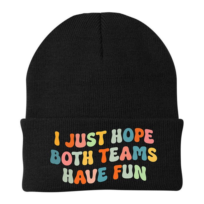 Groovy style Funny Football, I Just Hope Both Teams Have Fun Beanie