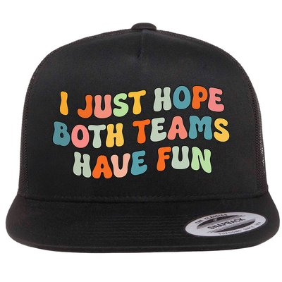 Groovy style Funny Football, I Just Hope Both Teams Have Fun Flatbill Hat