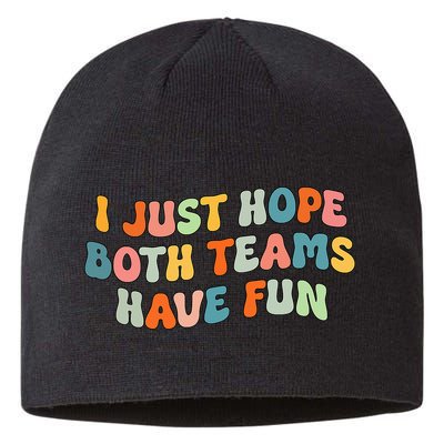 Groovy style Funny Football, I Just Hope Both Teams Have Fun Sustainable Beanie