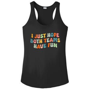 Groovy style Funny Football, I Just Hope Both Teams Have Fun Ladies PosiCharge Competitor Racerback Tank