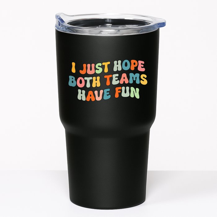 Groovy style Funny Football, I Just Hope Both Teams Have Fun Tumbler