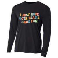Groovy style Funny Football, I Just Hope Both Teams Have Fun Cooling Performance Long Sleeve Crew
