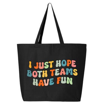 Groovy style Funny Football, I Just Hope Both Teams Have Fun 25L Jumbo Tote