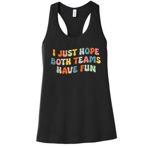 Groovy style Funny Football, I Just Hope Both Teams Have Fun Women's Racerback Tank