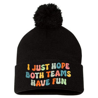 Groovy style Funny Football, I Just Hope Both Teams Have Fun Pom Pom 12in Knit Beanie