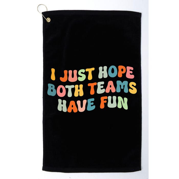 Groovy style Funny Football, I Just Hope Both Teams Have Fun Golf Towel